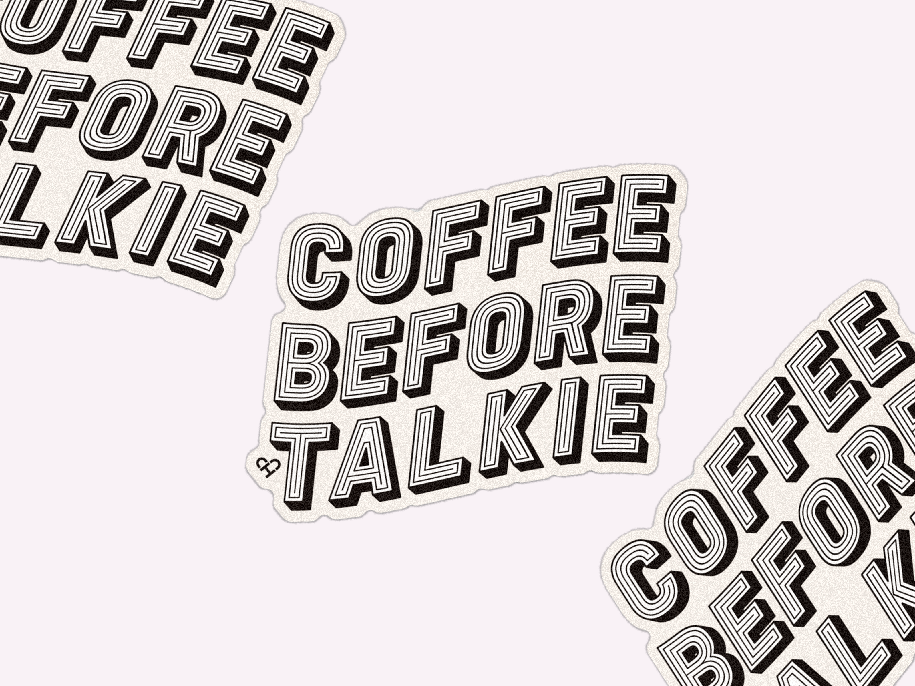 Coffee Before Talkie Sticker