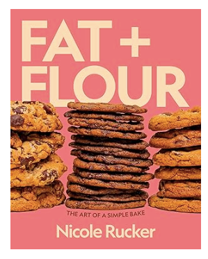 Fat + Flour: A Baking Cookbook by Nicole Rucker