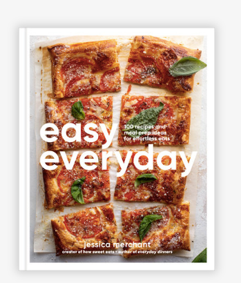 Easy Everyday: A Cookbook by Jessica Merchant