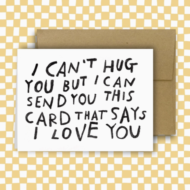 I CAN'T HUG YOU Greeting Card